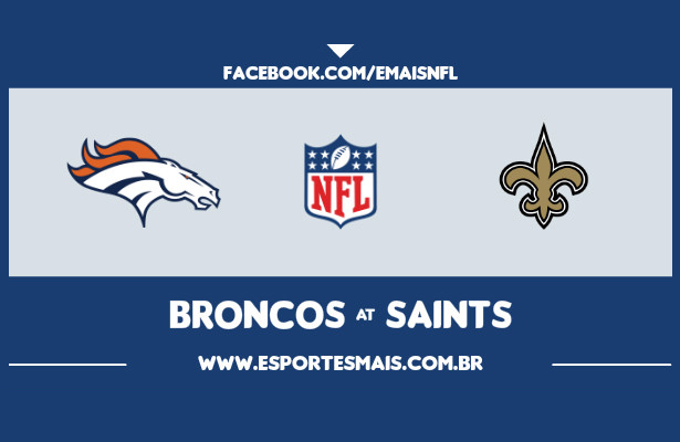  Pré Jogo: Broncos @ Saints