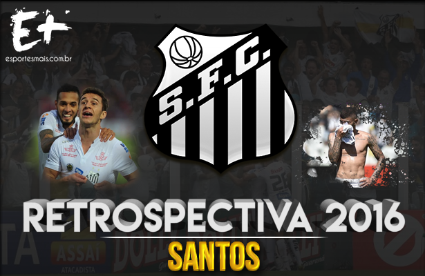  Retrospectiva Santos 2016: Altos e baixos