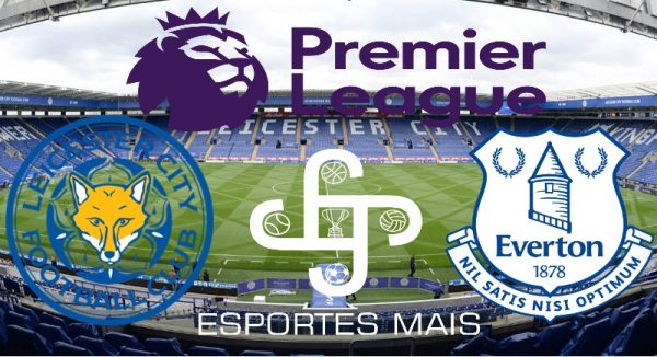  Após demissão de técnicos, Leicester e Everton duelam na Premier League