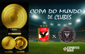 Al Ahly x Inter Miami pela Copa do Mundo de Clubes